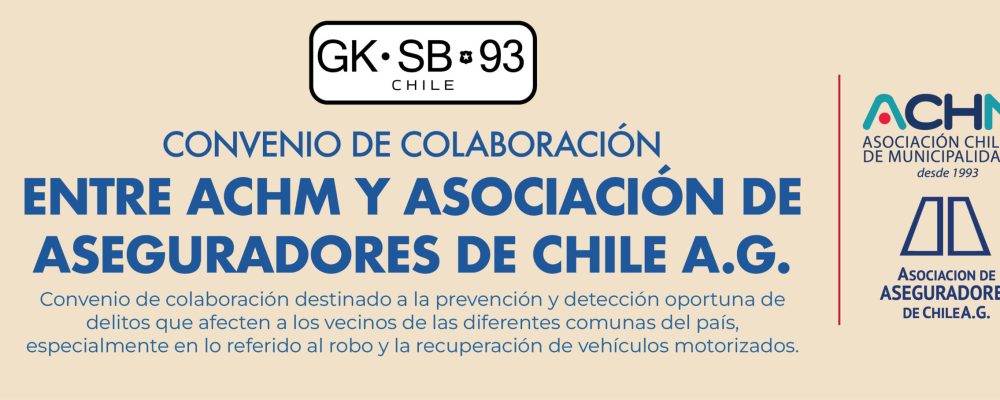 Convenio colaboración entre la Asociación Chilena de Municipalidades y la Asociación de Aseguradores de Chile